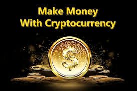 Top Ways to Earn Money with Cryptocurrency: Your Comprehensive Guide